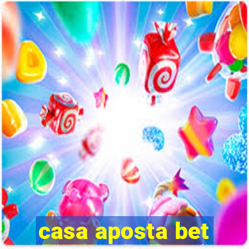 casa aposta bet